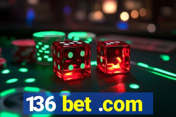 136 bet .com